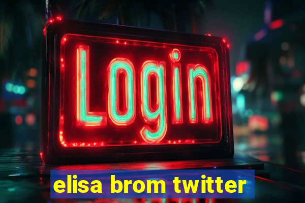 elisa brom twitter